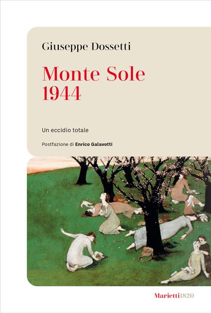 Monte Sole 1944. Un eccidio totale - Giuseppe Dossetti - copertina