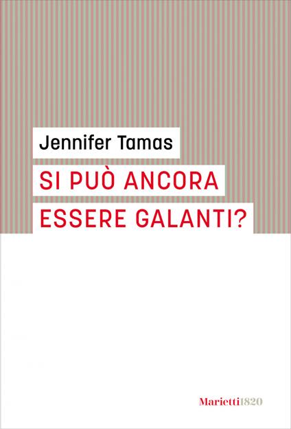 Si può ancora essere galanti? - Jennifer Tamas - ebook