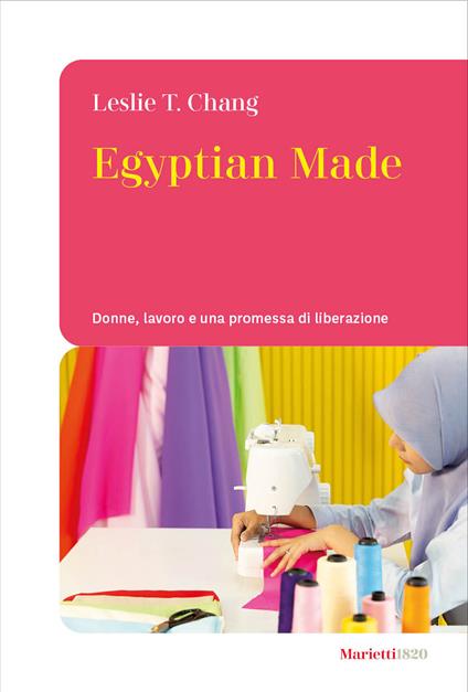 Egyptian made. Donne, lavoro e una promessa di liberazione - Leslie T. Chang - copertina