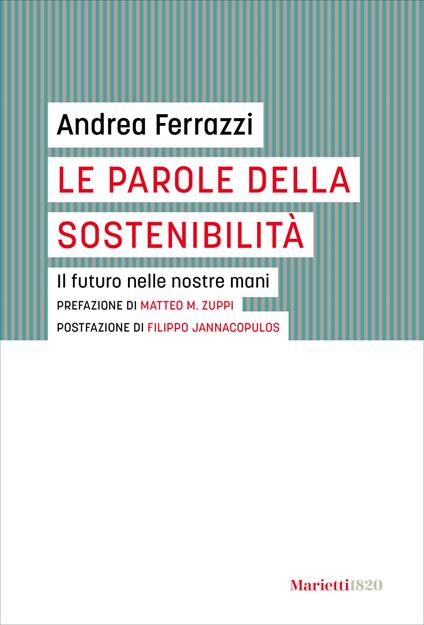 Le parole della sostenibilità. Il futuro nelle nostre mani - Andrea Ferrazzi - copertina
