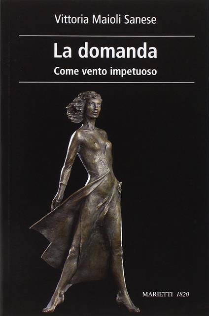 La domanda. Come vento impetuoso - Vittoria Maioli Sanese - copertina