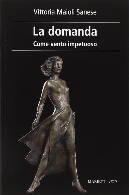 La domanda. Come vento impetuoso - Vittoria Maioli Sanese - copertina