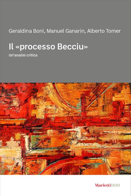 Il «processo Becciu». Un’ analisi critica - Geraldina Boni,Manuel Ganarin,Alberto Tomer - copertina