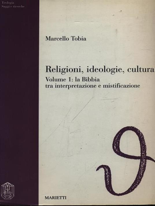 Religioni, ideologie, cultura. Vol. 1: La Bibbia tra interpretazione e mistificazione. - Marcello Tobia - copertina
