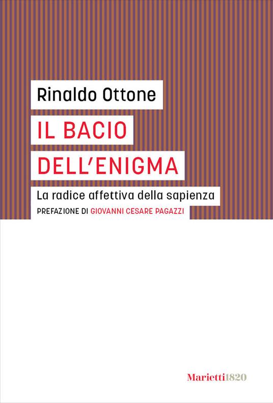 Il bacio dell'enigma. La radice affettiva della sapienza - Rinaldo Ottone - copertina