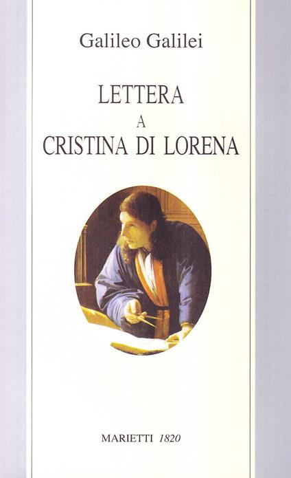Lettera a Cristina di Lorena. Sull'uso della Bibbia nelle argomentazioni scientifiche - Galileo Galilei - copertina