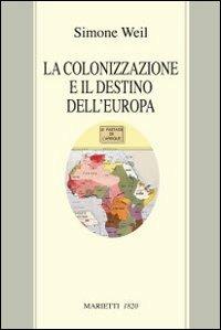 La colonizzazione e il destino dell'Europa - Simone Weil - copertina