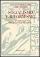 Socialismo e riformismo. Un dialogo fra passato e presente - Giovanni Pieraccini,Fabio Vander - copertina