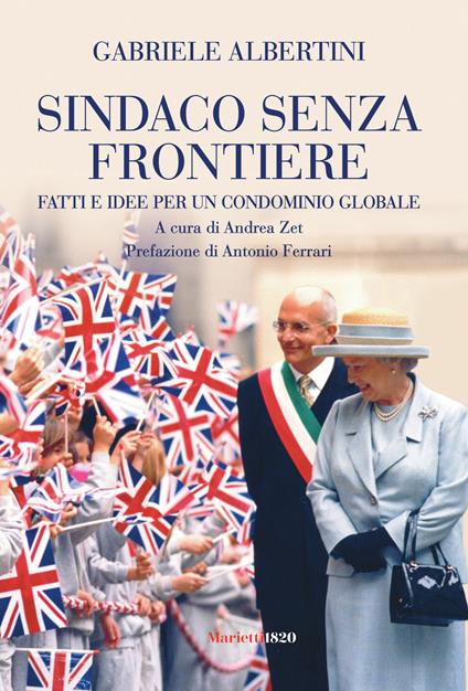 Sindaco senza frontiere. Fatti e idee per un condominio globale - Gabriele Albertini - copertina