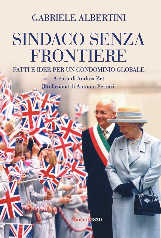 Sindaco senza frontiere. Fatti e idee per un condominio globale - Gabriele Albertini - copertina