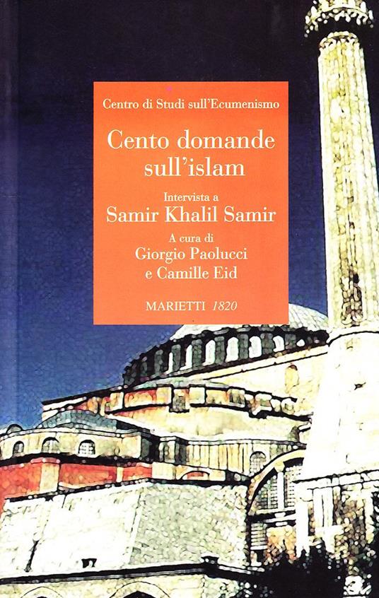 Cento domande sull'islam. Intervista a Samir Khalil Samir - 2