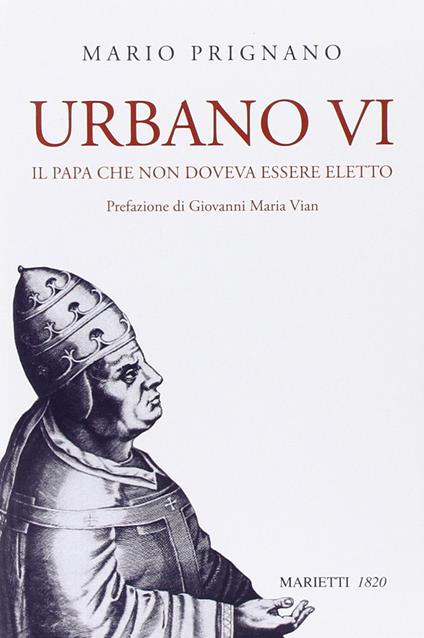 Urbano VI. Il papa che non doveva essere eletto - Mario Prignano - copertina