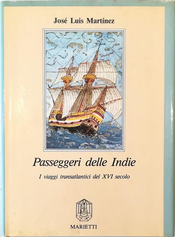 Passeggeri delle Indie. I viaggi transatlantici del XVI secolo