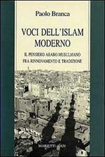 Voci dell'Islam moderno. Il pensiero arabo-musulmano fra rinnovamento e tradizione