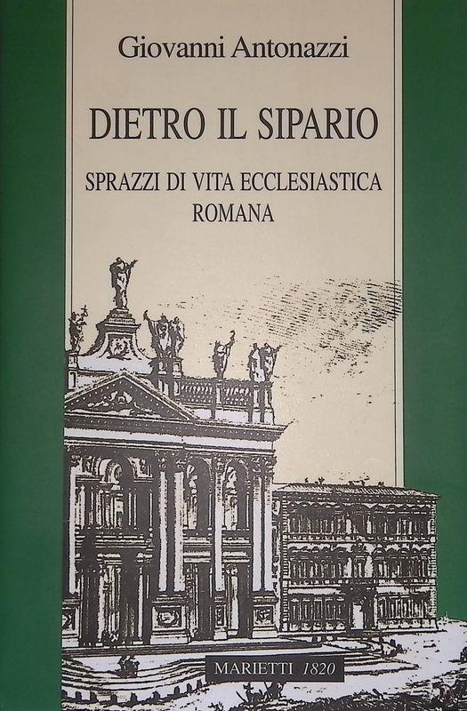 Dietro il sipario. Sprazzi di vita ecclesiastica romana