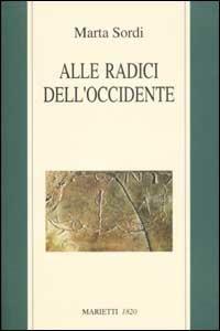 Alle radici dell'Occidente - Marta Sordi - copertina