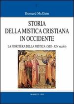 Storia della mistica cristiana in Occidente. Vol. 3: La fioritura della mistica (1200-1350).