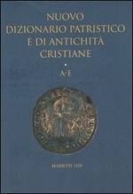 Nuovo dizionario patristico e di antichità cristiane. Vol. 1: A-E.