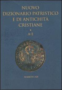 Nuovo dizionario patristico e di antichità cristiane. Vol. 1: A-E. - copertina