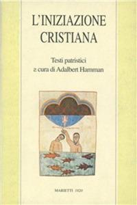 L' iniziazione cristiana. Testi patristici - Adalbert G. Hamman - copertina