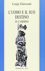 L' uomo e il suo destino. In cammino