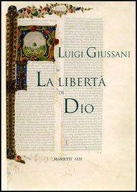 La libertà di Dio - Luigi Giussani - copertina