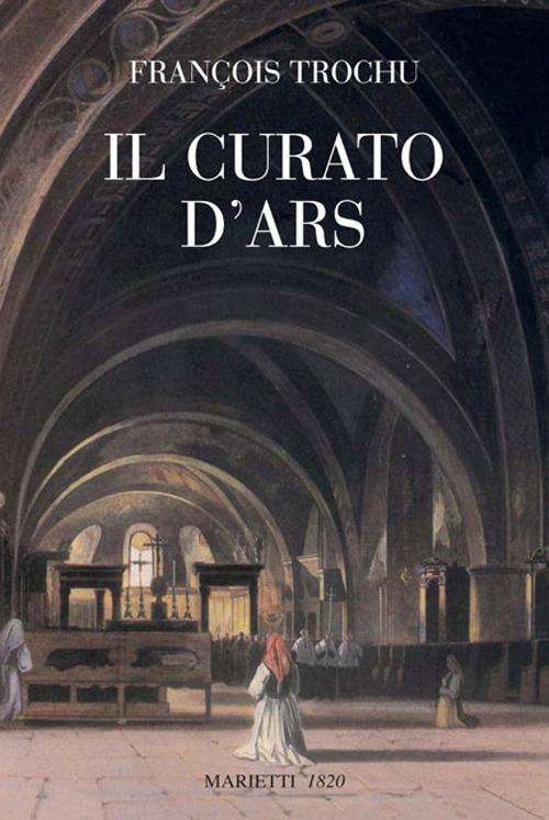 Il curato d'Ars - François Trochu - copertina