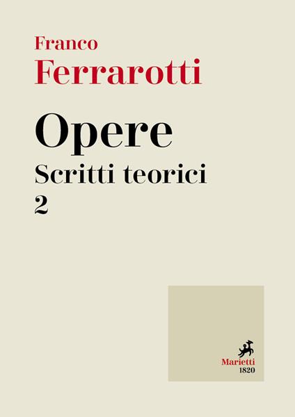 Opere. Scritti teorici. Vol. 2 - Franco Ferrarotti - copertina