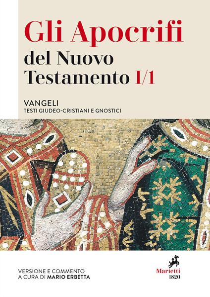 Gli apocrifi del Nuovo Testamento. Vol. 1/1: Vangeli. Testi giudeo-cristiani e gnostici - copertina