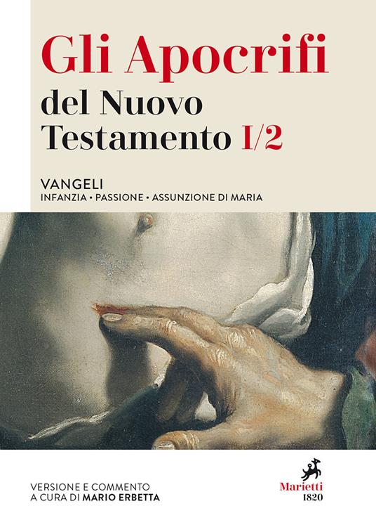 Gli apocrifi del Nuovo Testamento. Vol. 1/2: Vangeli. Infanzia, Passione, Assunzione di Maria - copertina