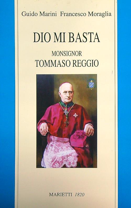 Dio mi basta. Monsignor Tommaso Reggio
