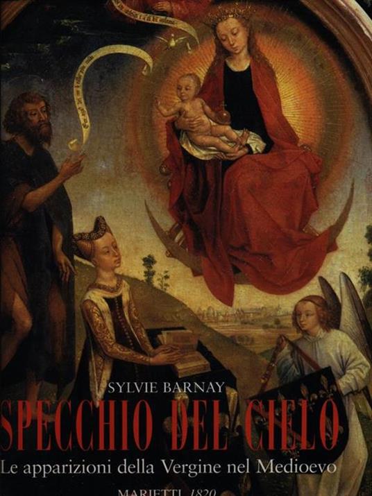 Specchio del cielo. Le apparizioni della Vergine nel Medioevo - Sylvie Barnay - copertina