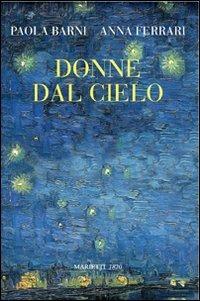 Donne dal cielo - Paola Barni,Anna Ferrari - copertina