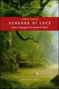 Schegge di luce. Logos e linguaggio nel mondo di Tolkien - Verlyn Flieger - copertina