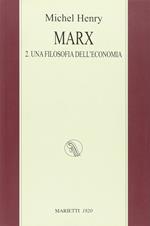 Marx. Vol. 2: filosofia dell'economia, Una.
