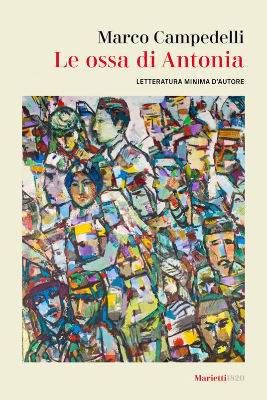 Le ossa di Antonia. Letteratura minima d'autore - Marco Campedelli - ebook