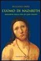 L'uomo di Nazaret. Inchiesta sulla vita di Gesù Cristo - Ruggero Orfei - copertina