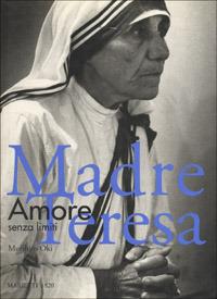 Madre Teresa. Amore senza limiti. Ediz. illustrata - Morihiro Oki - copertina