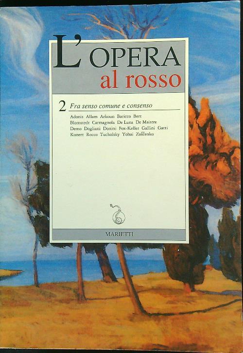 L'opera al rosso. Vol. 2: Fra senso comune e consenso