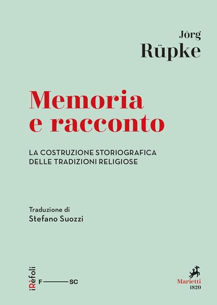 Memoria e racconto. La costruzione storiografica delle tradizioni religiose - Jörg Rüpke - ebook