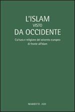 L'Islam visto da Occidente. Cultura e religione del Seicento europeo di fronte all'Islam