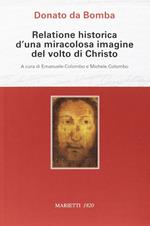 Relatione historica d'una miracolosa immagine del volto di Christo
