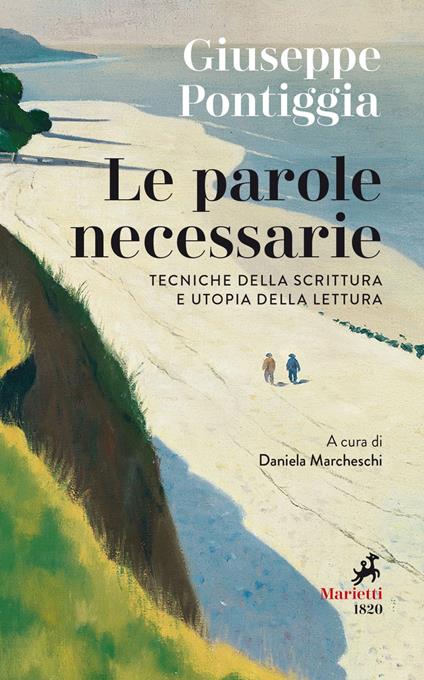 Le parole necessarie. Tecniche della scrittura e utopia della lettura - Giuseppe Pontiggia,Daniela Marcheschi - ebook