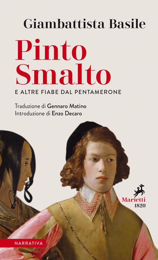 Pinto Smalto e altre fiabe dal Pentamerone. Testo originale a fronte - Giambattista Basile,Gennaro Matino - ebook