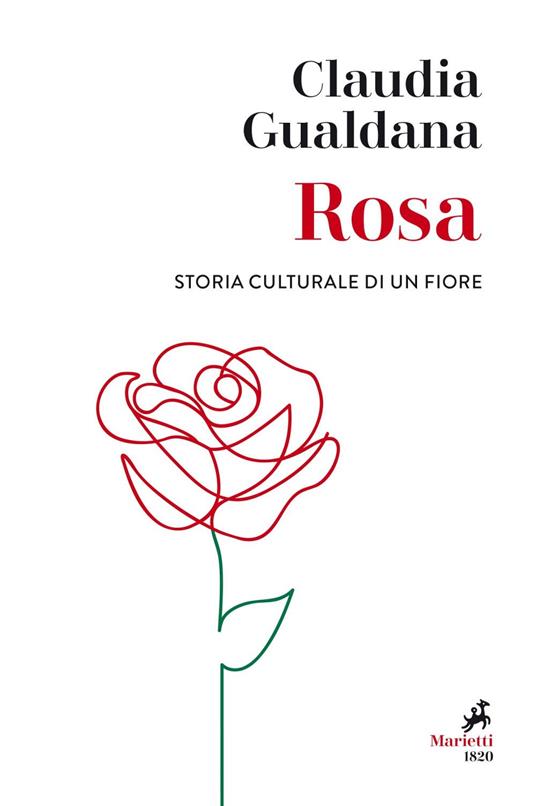 Rosa. Storia culturale di un fiore - Claudia Gualdana - ebook