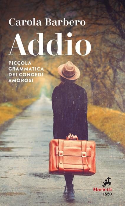 Addio. Piccola grammatica dei congedi amorosi - Carola Barbero - ebook