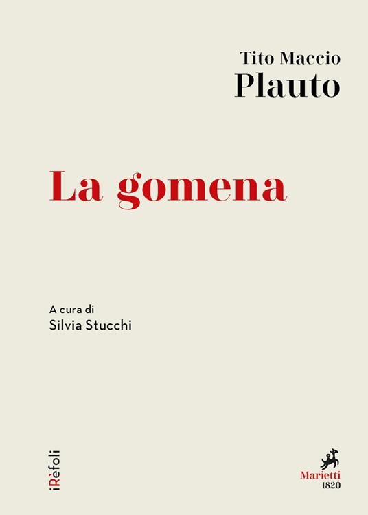 La gomena - T. Maccio Plauto,Silvia Stucchi - ebook