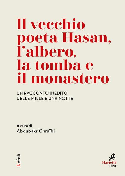 Il vecchio poeta Hasan, l'albero, la tomba e il monastero. Un racconto inedito delle Mille e una notte - Aboubakr Chraïbi - ebook