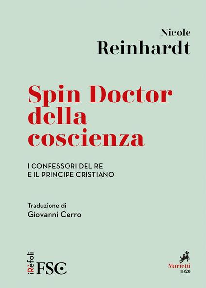Spin doctor della coscienza. I confessori del re e il principe cristiano - Nicole Reinhardt,Giovanni Cerro - ebook