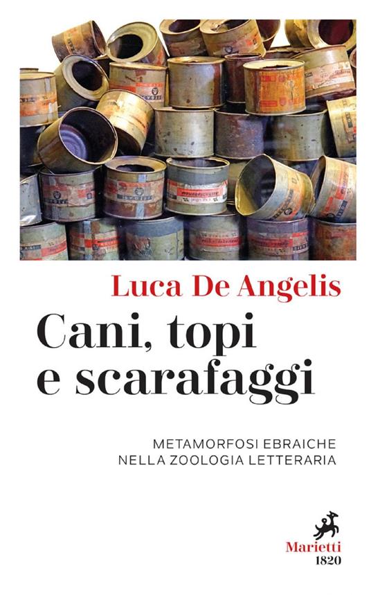 Cani, topi e scarafaggi. Metamorfosi ebraiche nella zoologia letteraria - Luca De Angelis - ebook